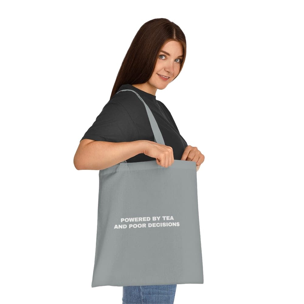 Powered by tea and poor decisions — On a tote