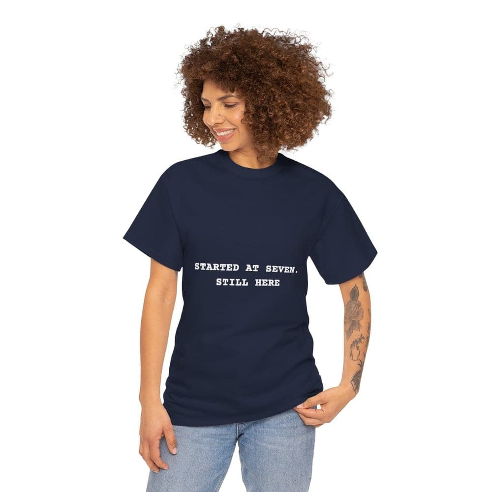 Started at seven. Still here — On a tee